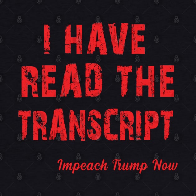 i have read the transcript - impeach trump by joyTrends